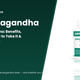 Ashwagandha: Benefits, Dosage, How to Take It & Safety Guide