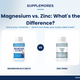 Magnesium vs. Zinc: What's the Difference?